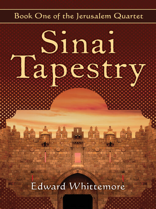 Title details for Sinai Tapestry by Edward Whittemore - Available